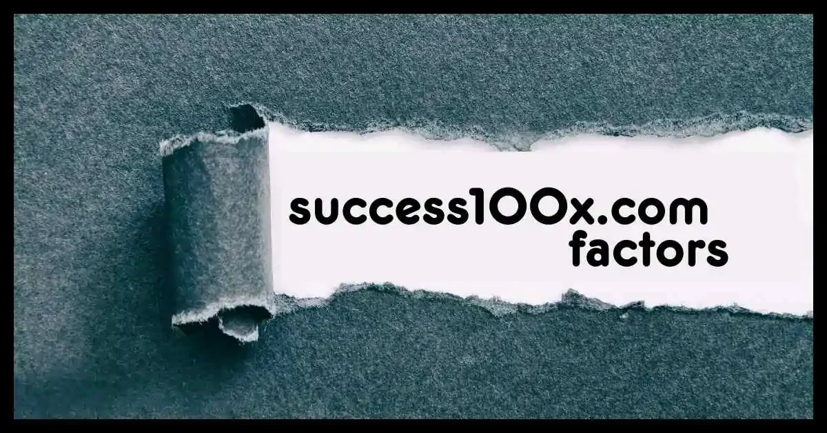 Success100x.com Factors